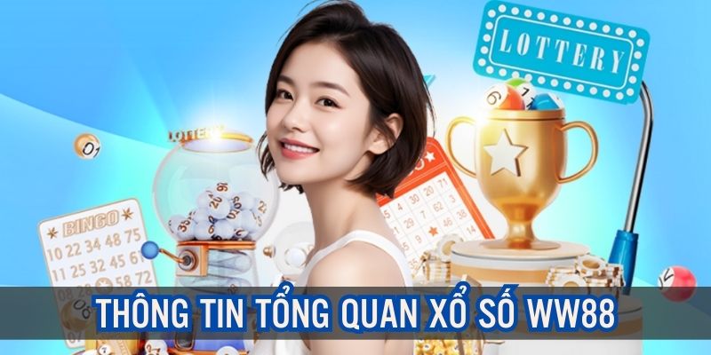 Thông tin tổng quan về sảnh chơi XS của WW88